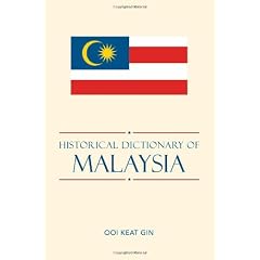Historical Dictionary of Malaysia (Historical Dictionaries of Asia, Oceania, and the Middle East)