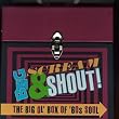 Beg, Scream & Shout!: The Big Ol' Box Of 60's Soul