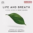 Life & Breath: Choral Works By Rene Clausen