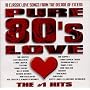 Pure 80's Love: The #1 Hits