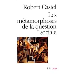 Les Metamorphoses De La Question Sociale: Une Chronique Du Salariat