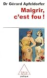 [Livre] Maigrir, c'est fou !