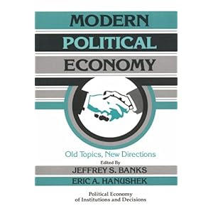【クリックで詳細表示】Modern Political Economy： Old Topics， New Directions (Political Economy of Institutions and Decisions) [ペーパーバック]