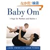 Baby Om: Yoga for Mothers and Babies