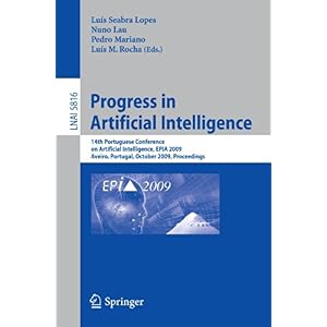 【クリックで詳細表示】Progress in Artificial Intelligence： 14th Portuguese Conference on Artificial Intelligence， EPIA 2009， Aveiro， Portugal， October 12-15， 2009， Proceedings (Lecture Notes in Computer Science / Lecture Notes in Artificial Intelligence) [ペーパーバック]