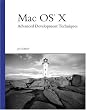 Mac OS X Advanced Development Techniques (Developer's Library)