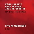 My Foolish Heart: Live at Montreux (Ocrd)