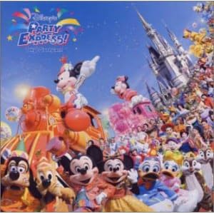 【クリックで詳細表示】東京ディズニーランド パーティ・エクスプレス [Soundtrack]