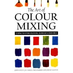 The Art of Colour Mixing: Using Watercolours, Acrylics and Oils