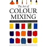 The Art of Colour Mixing: Using Watercolours, Acrylics and OilsJohn Lidzey�ɂ��