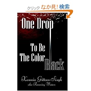 【クリックでお店のこの商品のページへ】One Drop: To Be the Color Black: Xennia Gittoes-Singh: 洋書