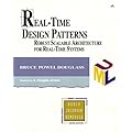 Real-Time Design Patterns: Robust Scalable Architecture for Real-Time Systems (Addison-Wesley Object Technology Series)