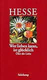 [Book] Wer lieben kann, ist glücklich: Über die Liebe
