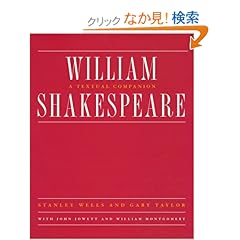 【クリックでお店のこの商品のページへ】William Shakespeare: A Textual Companion: Stanley Wells, Gary Taylor, John Jowett, William Montgomery: 洋書