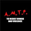 A.M.T.P.to RESIST DRUGS AND VIOLENCE