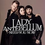 [Music] Need You Now