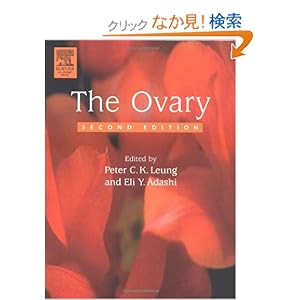 【クリックでお店のこの商品のページへ】The Ovary, Second Edition: Peter C.K. Leung, Eli Y. Adashi: 洋書