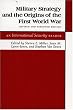 Military Strategy and the Origins of the First World War (International Security Readers)