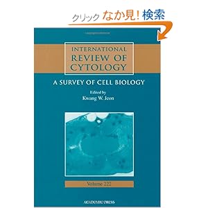 【クリックでお店のこの商品のページへ】International Review of Cytology, Volume 222 (International Review of Cell and Molecular Biology): Kwang W. Jeon: 洋書