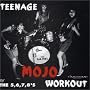 TEENAGE MOJO WORKOUT
