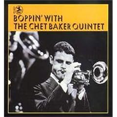 Boppin' with the Chet Baker Quintet