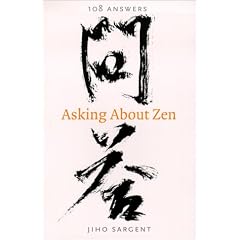 Asking About Zen: 108 Answers