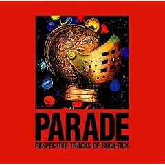 PARADE~RESPECTIVE TRACKS OF BUCK-TICK~
