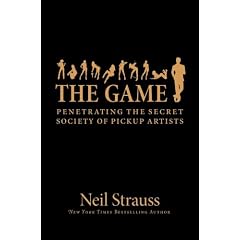 Game, The - Penetrating the Secret Society of Pickup Artists
