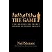 Game, The - Penetrating the Secret Society of Pickup Artists