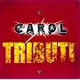 CAROL TRIBUTE