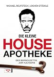 [B&uuml;cher] Die kleine House-Apotheke: Der Beipackzettel zur Kult-Serie