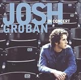 [Music] Josh Groban In Concert (with Bonus DVD)