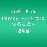 Family~�ЂƂɂȂ邱��KinKi Kids�ɂ��