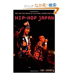 Hip-hop Japan: Rap And the Paths of Cultural Globalization