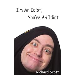 I'm an Idiot, You're an Idiot