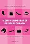 Mein wunderbarer Kleiderschrank. Der Styleguide fuer Frauen
