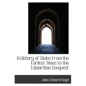 【クリックで詳細表示】A History of Wales From the Earliest Times to the Edwardian Conquest [ペーパーバック]