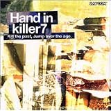 Hand in killer7�\Kill the past,Jump over the age.���b�J�Ђɂ��