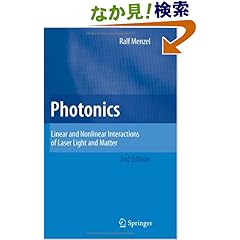 【クリックでお店のこの商品のページへ】Photonics: Linear and Nonlinear Interactions of Laser Light and Matter (Advanced Texts in Physics)