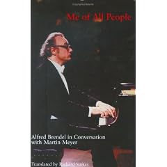 Me of All People: Alfred Brendel in Conversation With Martin Meyer