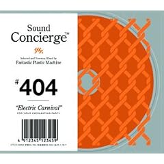 Sound Concierge #404 "Electric Carnival" for your everlasting party