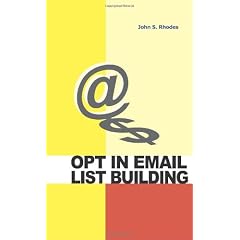Opt in Email List Building: How to Build and Run a Successful Opt in List