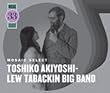Mosaic Select: Toshiko Akiyoshi-Lew Tabackin Big