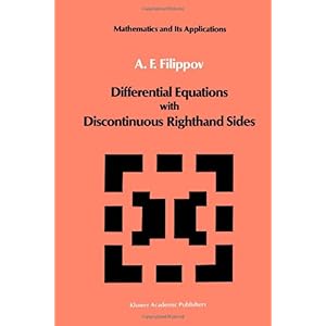 【クリックで詳細表示】Differential Equations with Discontinuous Righthand Sides： Control Systems (Mathematics and its Applications) [ペーパーバック]