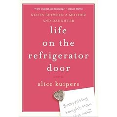 Life on the Refrigerator Door: Notes Between a Mother and Daughter, a novel