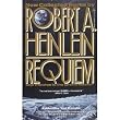 Requiem: New Collected Works by Robert A. Heinlein and Tributes to the Grand Master