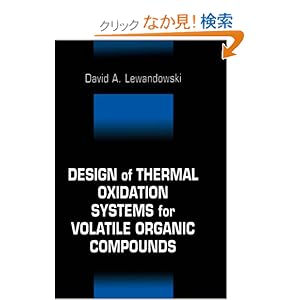 【クリックでお店のこの商品のページへ】Design of Thermal Oxidation Systems for Volatile Organic Compounds: David A Lewandowski: 洋書