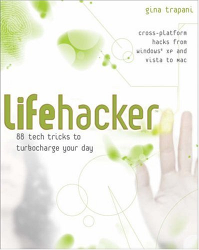  Lifehacker: 88 Tech Tricks to Turbocharge Your Day