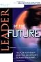 The Leader of the Future: New Visions, Strategies and Practices for the Next Era (J-B Leader to Leader Institute/PF Drucker Foundation)