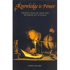 Knowledge Is Power: Francis Bacon and the Method of Science